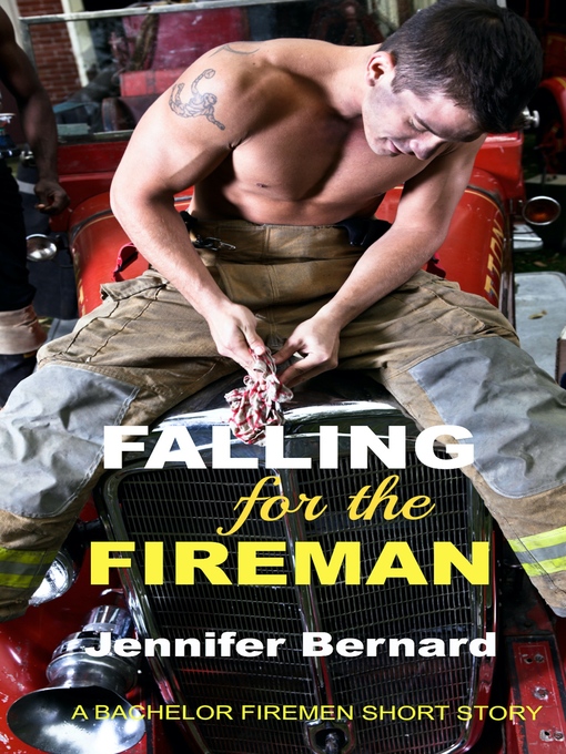 Title details for Falling for the Fireman by Jennifer Bernard - Available